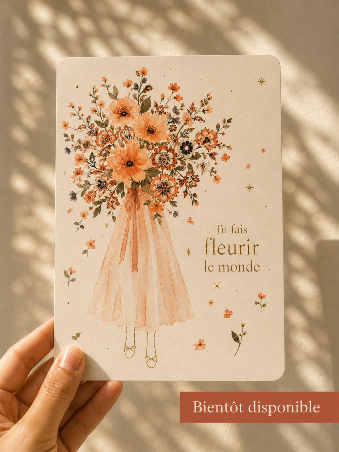 Carte «Tu fais fleurir le monde»